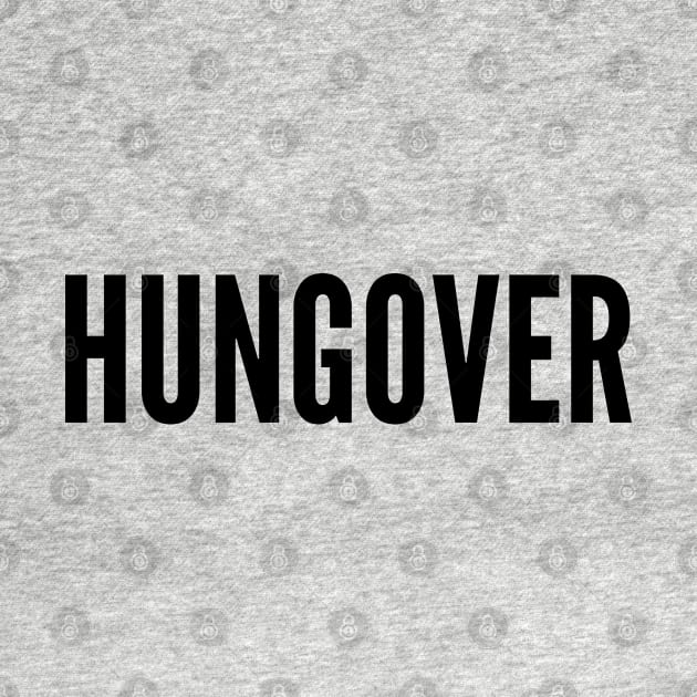 Hungover. A Great Design for Those Who Overindulged. Funny Drinking Quote by That Cheeky Tee